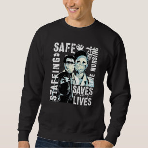 Nurse March 2022 Nurse Support Safe Staffing Save Sweatshirt