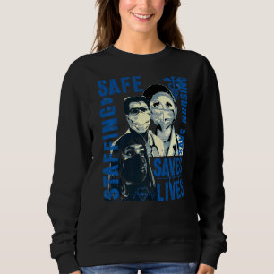 Nurse March 2022 Nurse Support Safe Staffing Save Sweatshirt