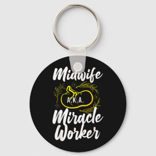 Nurse Midwife Birth Worker Midwife Aka Miracle Key Ring