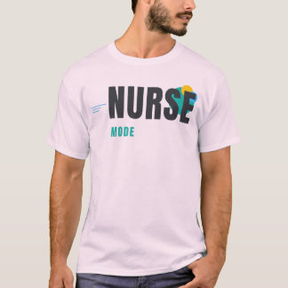 NURSE MODE | Modern Nurse Graphic Design T-Shirt