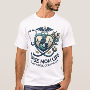 Nurse Mom Life Healing Hands Heart T-Shirt