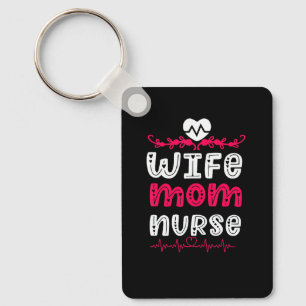 Nurse Mum Wife International Nurses Day Key Ring