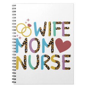 Nurse Mum Wife Love Notebook