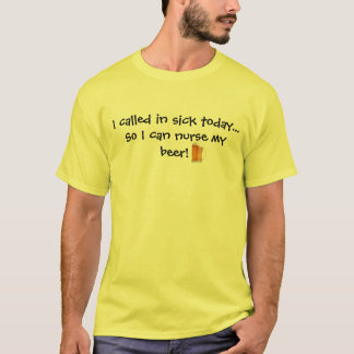 Nurse my beer T-Shirt