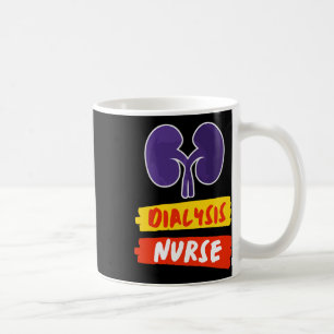 Nurse Nephrology Nurse Dialysis Technician 1 Coffee Mug