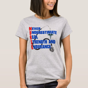 NURSE Never Underestimate Real Strength Endurance T-Shirt