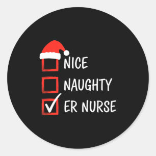 Nurse Nice Naughty Er Nurse Christmas List Santa Classic Round Sticker