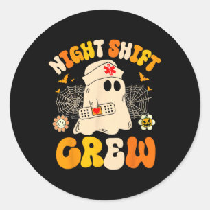 Nurse Night Shift Crew Ghost Halloween Nurse Funny Classic Round Sticker