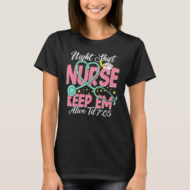 Nurse  Night Shift Nursing   Nurse T-Shirt (Front)