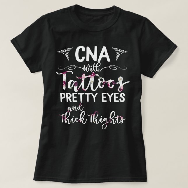 Nurse Nursery CNA With Tattoos Pretty Eyes And Thi T-Shirt (Design Front)