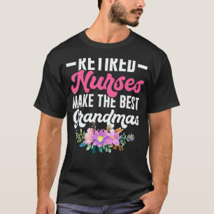 Nurse Nursing Retirement Retired  For Grandmas T-Shirt
