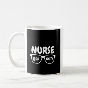 Nurse off duty coffee mug