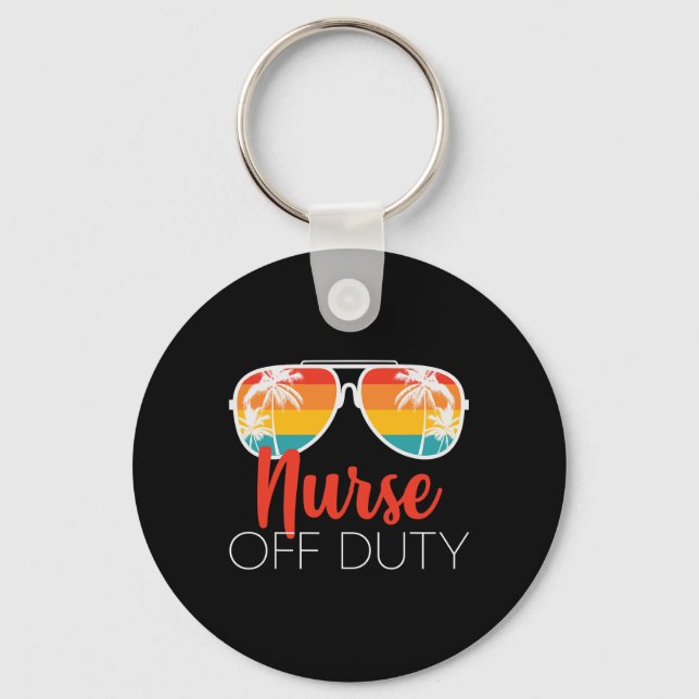 Nurse Off Duty Shirt Nurse Off Duty Nurse  Key Ring (Front)