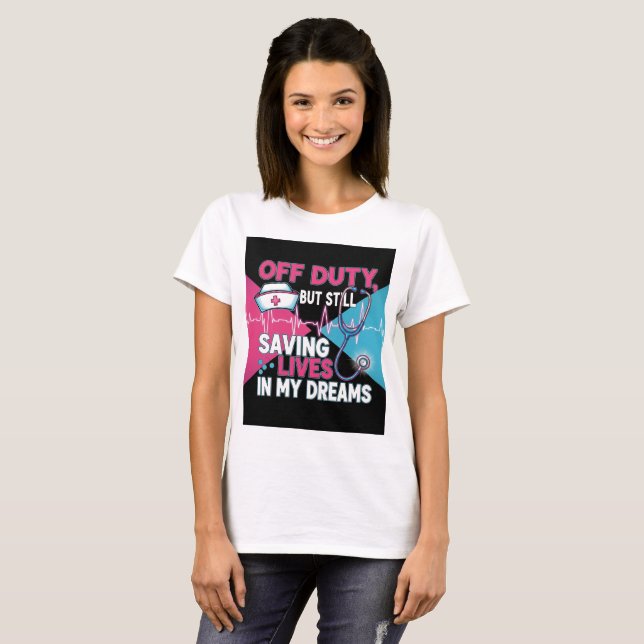 Nurse off duty T-shirt - funny shirt (Front Full)
