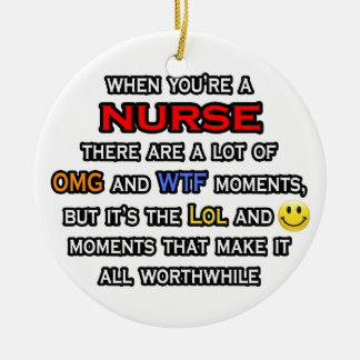 Nurse ... OMG WTF LOL Ceramic Tree Decoration