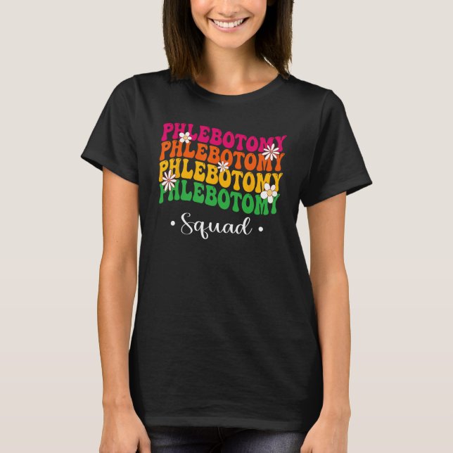 Nurse Phlebotomist Technician Phlebotomy Squad Gro T-Shirt (Front)