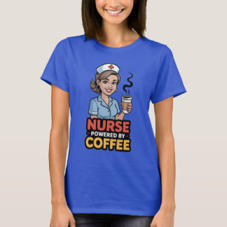 Nurse Powered by Coffee T-shirt