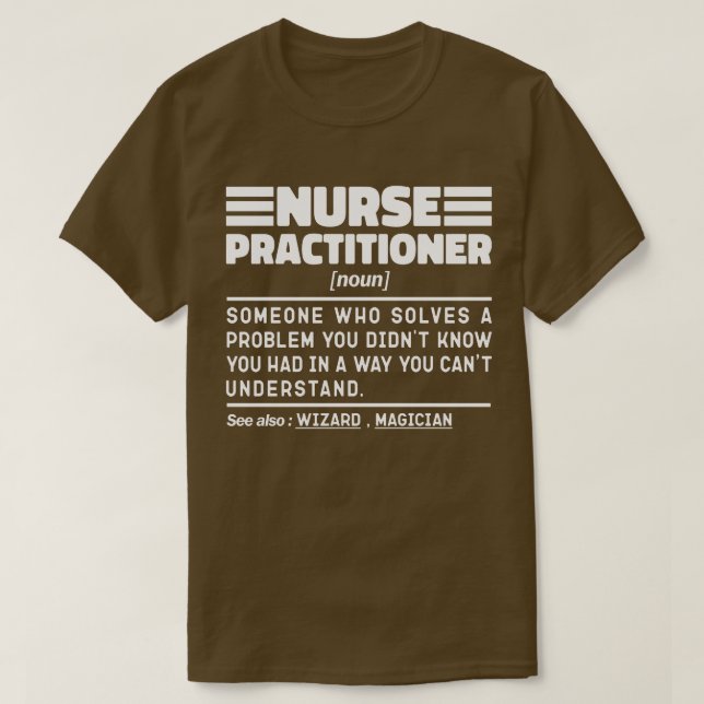 Nurse Practitione Noun Medicine Worker Sarcasm T-Shirt (Design Front)
