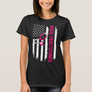 Nurse Practitioner American Flag 4th Of July Np Nu T-Shirt