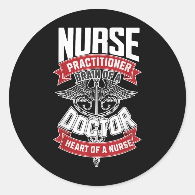 Nurse Practitioner - Brain Of A Doctor, Heart Of Classic Round Sticker (Front)
