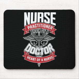 Nurse Practitioner - Brain Of A Doctor, Heart Of Mouse Mat