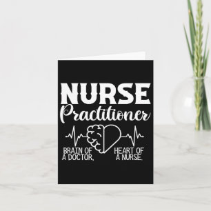 Nurse Practitioner Brain Of Doctor Heart Of Nurse Card