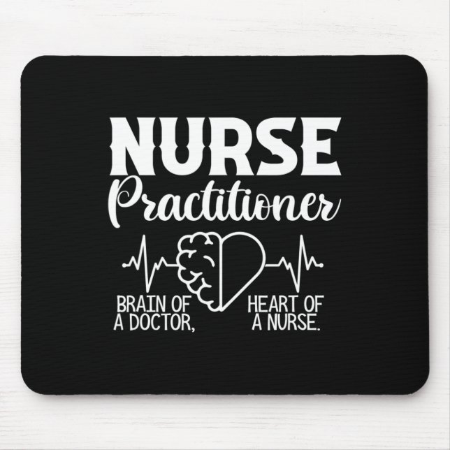 Nurse Practitioner Brain Of Doctor Heart Of Nurse  Mouse Mat (Front)