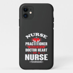 Nurse Practitioner Brains Of A Doctor Heart Of iPhone 11 Case