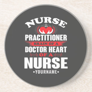 Nurse Practitioner Brains Of A Doctor Heart Of Coaster
