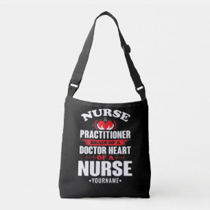 Nurse Practitioner Brains Of A Doctor Heart Of Crossbody Bag