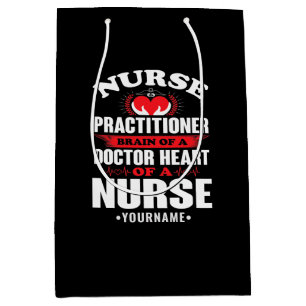 Nurse Practitioner Brains Of A Doctor Heart Of Medium Gift Bag