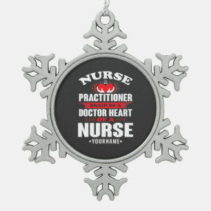 Nurse Practitioner Brains Of A Doctor Heart Of Snowflake Pewter Christmas Ornament