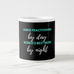 Nurse Practitioner By Day World's Best Mom Large Coffee Mug