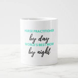 Nurse Practitioner By Day World's Best Mum 2 Large Coffee Mug