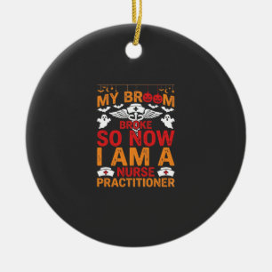 Nurse Practitioner Halloween Broom Broke Design_1 Ceramic Tree Decoration
