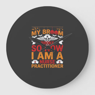 Nurse Practitioner Halloween Broom Broke Design_1 Large Clock