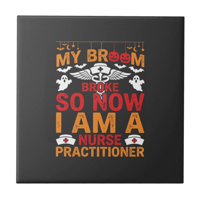 Nurse Practitioner Halloween Broom Broke Design_1 Tile (Front)