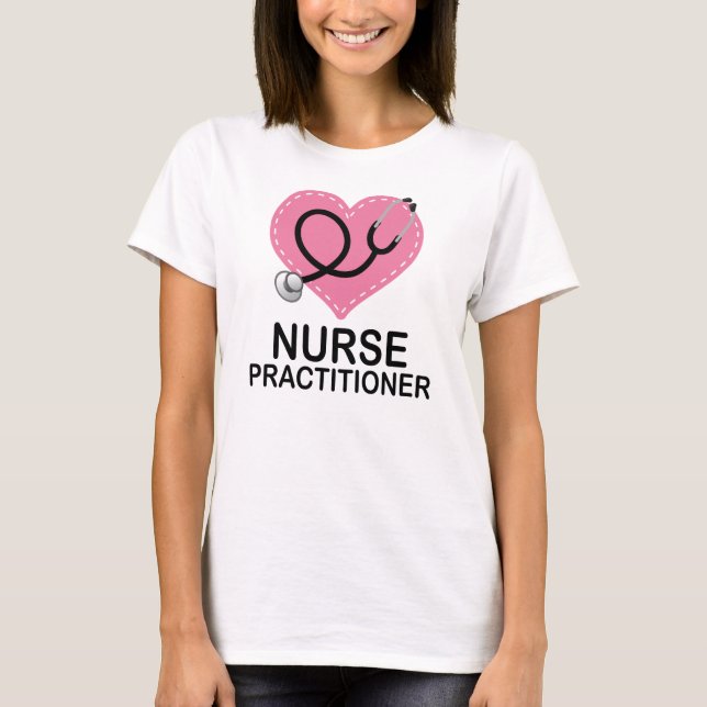 Nurse Practitioner Heart Stethoscope T-Shirt (Front)