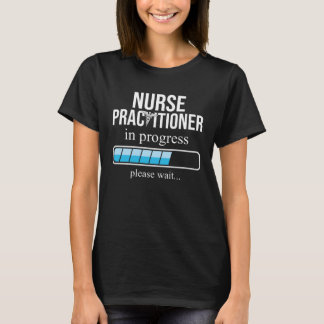 Nurse Practitioner in Work Nursing School T-Shirt
