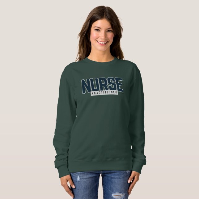 Nurse Practitioner - NP Apparel Sweatshirt (Front Full)