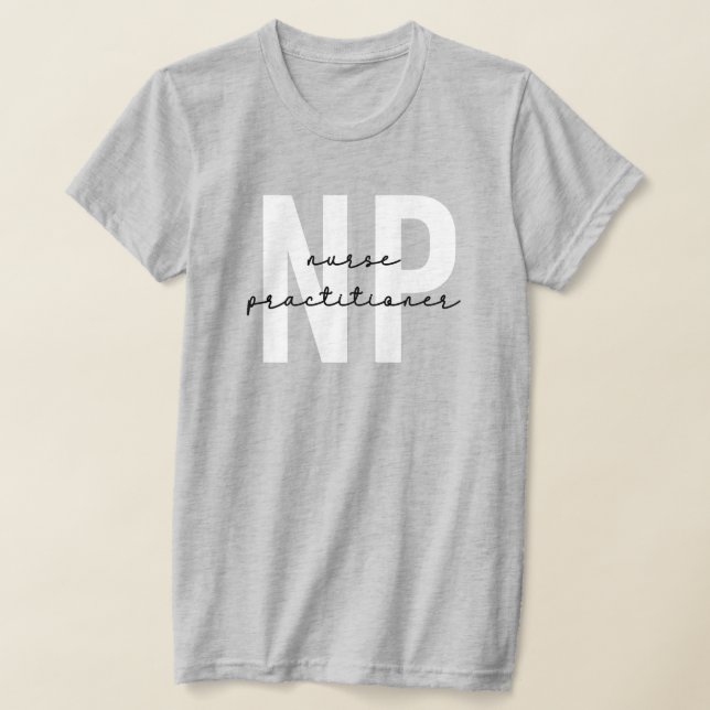 Nurse Practitioner NP Graduation Gift T-Shirt (Laydown)