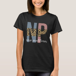 Nurse Practitioner NP nurse appreciation gifts T-Shirt