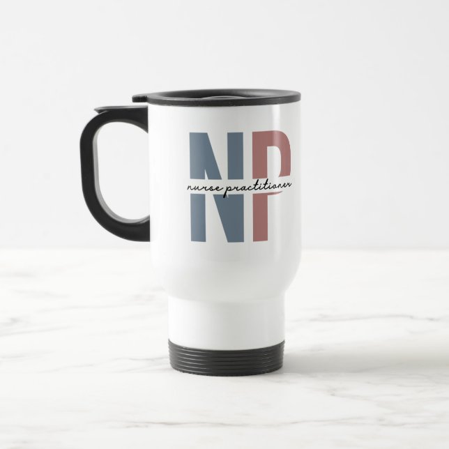 Nurse Practitioner NP nurse appreciation gifts Travel Mug (Left)