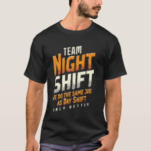 Nurse Practitioner - Nursing - Team Night Shift T-Shirt