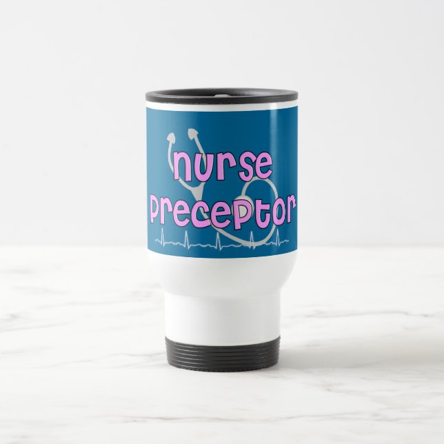 Nurse Preceptor Gifts Travel Mug (Center)