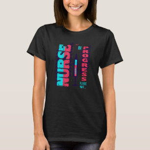 Nurse Progress Loading Nursing School Apprenticesh T-Shirt
