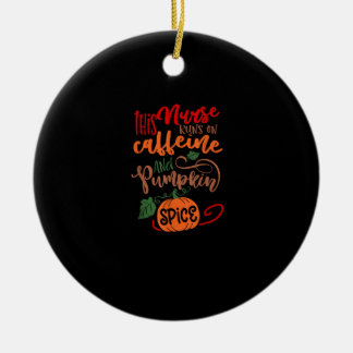 Nurse Pumpkin Spice And Everything Nice Coffee Lov Ceramic Tree Decoration