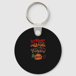 Nurse Pumpkin Spice And Everything Nice Coffee Lov Key Ring