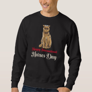 Nurse Quote Happy International Nurse Day Cool Nur Sweatshirt