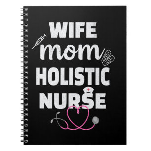 Nurse Quotes Wife Mum Holistic Nurse Notebook